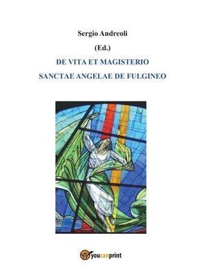 cover image of De vita et magisterio Sanctae Angelae de Fulgineo